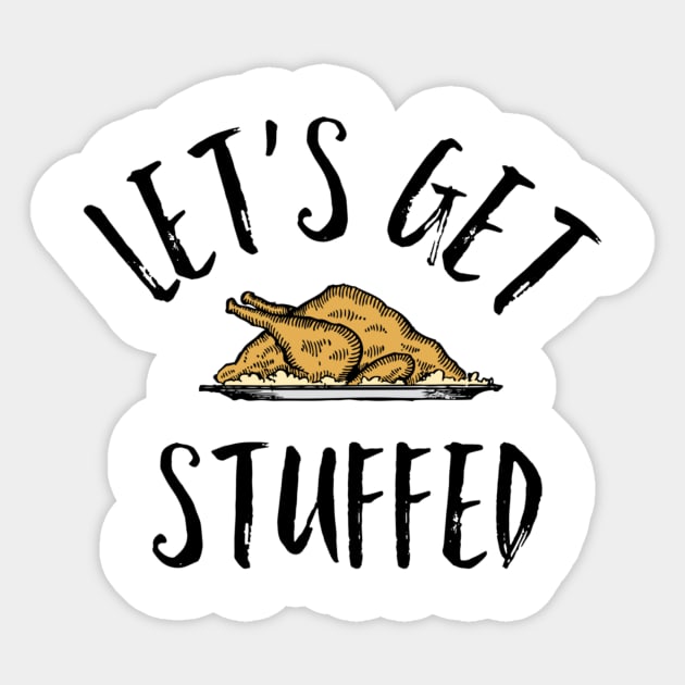 Let's Get Stuffed Sticker by chrissyloo